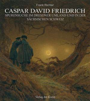 Caspar David Friedrich de Frank Richter