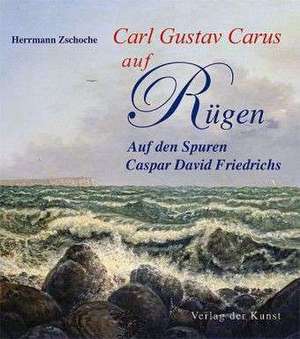 Carl Gustav Carus auf Rügen de Herrmann Zschoche