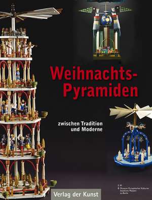 Weihnachtspyramiden zwischen Tradition und Moderne de Tina Peschel