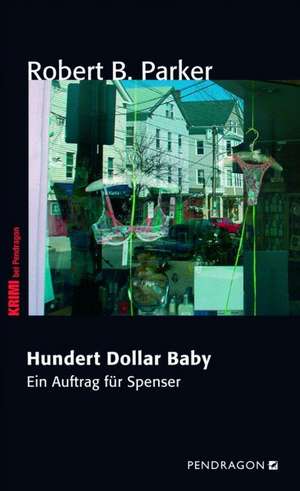 Hundert Dollar Baby de Robert B. Parker