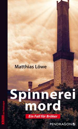 Spinnereimord de Matthias Löwe