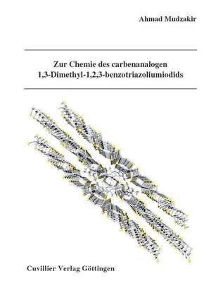 Zur Chemie des carbenanalogen 1,3-Dimethyl-1,2,3-benzotriazoliumiodids de Ahmad Mudzakir