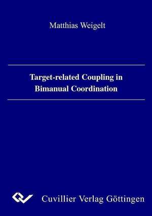 Target-related Coupling in Bimanual Coordination de Matthias Weigelt