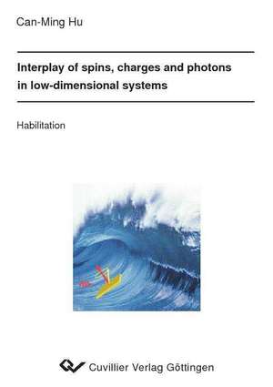 Interplay of spins, charges and photons in low-dimensional systems de Can-Ming Hu