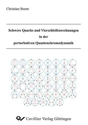 Schwere Quarks und Vierschleifenrechnungen in der perturbativen Quantenchromodynamik de Christian Sturm