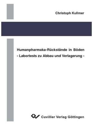 Humanpharmaka-Rückstände in Böden de Christoph Kullmer