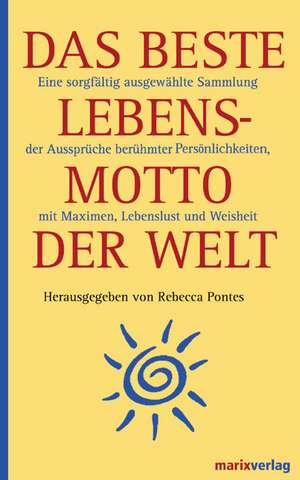 Das beste Lebensmotto der Welt de Rebecca Pontes