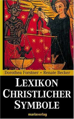 Lexikon Christlicher Symbole de Dorothea Forstner