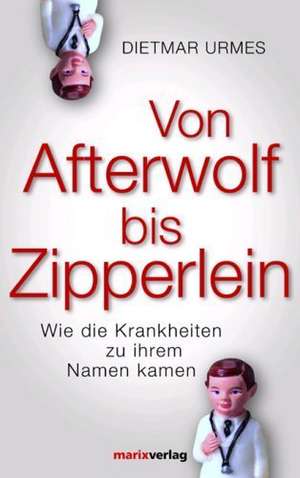 Von Afterwolf bis Zipperlein de Dietmar Urmes