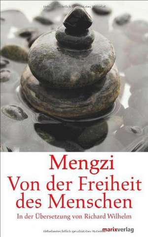 Von der Freiheit des Menschen de Mengzi