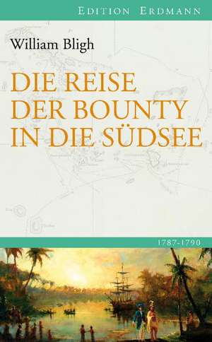 Die Reise der Bounty in die Südsee de William Bligh