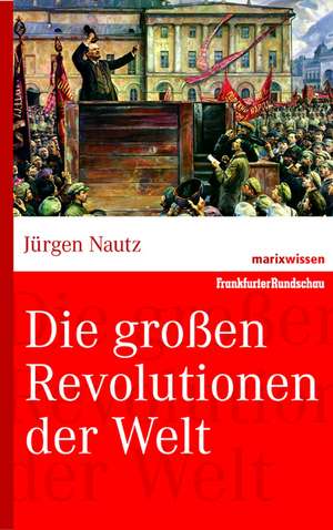 Die großen Revolutionen der Welt de Jürgen Nautz