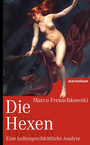 Die Hexen de Marco Frenschkowski