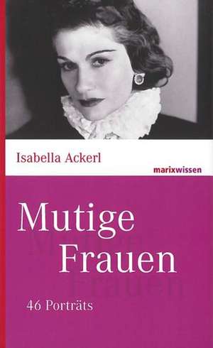 Mutige Frauen de Isabella Ackerl