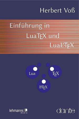 Einführung in LuaTeX und LuaLaTeX de Herbert Voß