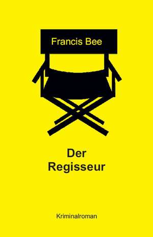 Der Regisseur de Francis Bee