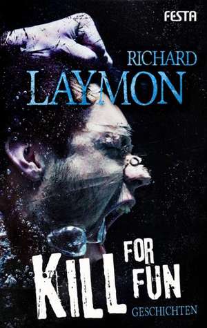 Kill for fun de Richard Laymon