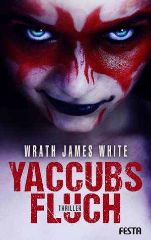 Yaccubs Fluch de Wrath James White