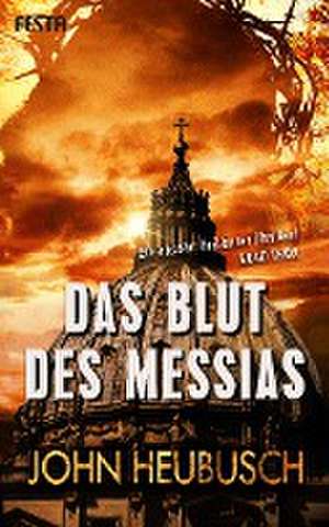 Das Blut des Messias de John Heubusch