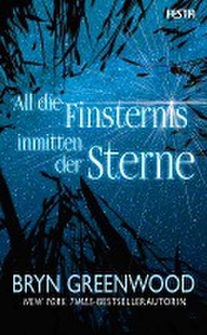 All die Finsternis inmitten der Sterne de Bryn Greenwood