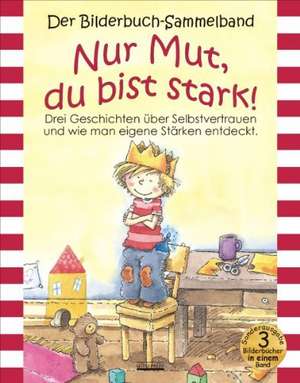 Nur Mut, du bist stark! Bilderbuch-Sammelband de Christine Jüngling