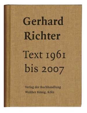 Text 1961 bis 2007. Sonderausgabe de Gerhard Richter