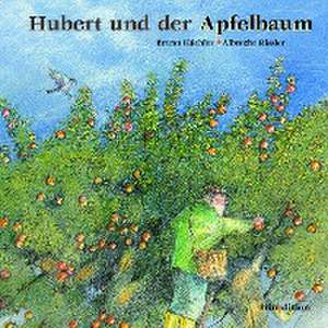 Hubert und der Apfelbaum de Bruno Hächler