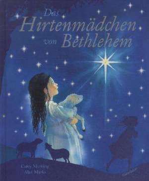 Das Hirtenmädchen von Bethlehem de Alan Marks