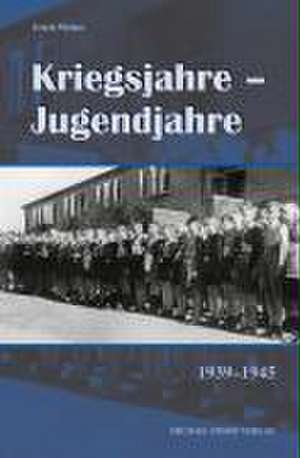 Kriegsjahre - Jugendjahre de Erich Weber