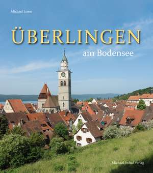 Überlingen und Umgebung de Michael Losse