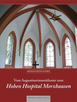 VOM AUGUSTINERINNENKLOSTER ZUM HOHEN HOSPITAL MERXHAUSEN de Waltraud Regina Schmidt