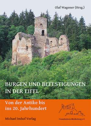 Burgen und Befestigungen in der Eifel de Olaf Wagener