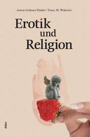 Erotik und Religion de Anton Grabner-Haider