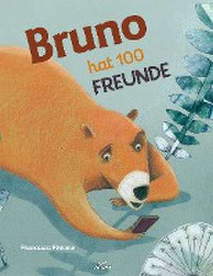 Bruno hat 100 Freunde de Francesca Pirrone