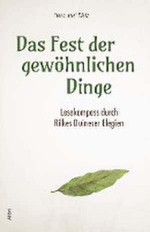 Das Fest der gewöhnlichen Dinge de Franz Josef Wetz