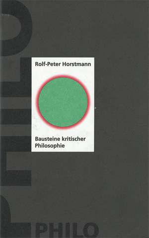 Bausteine kritischer Philosophie de Rolf P Horstmann