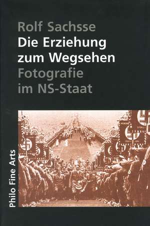 Die Erziehung zum Wegsehen de Rolf Sachsse