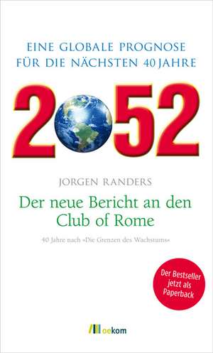 2052. Der neue Bericht an den Club of Rome de Jorgen Randers