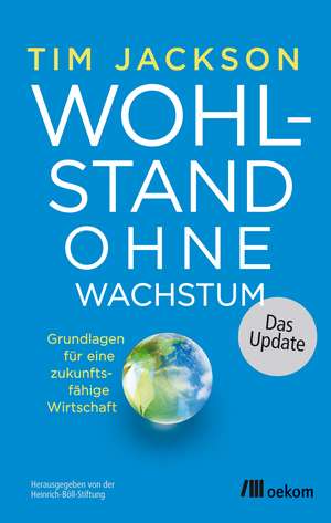 Wohlstand ohne Wachstum - das Update de Tim Jackson