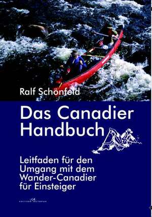 Das Canadier Handbuch de Ralf Schönfeld