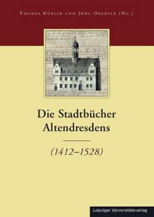 Die Stadtbücher Dresdens (1404-1535) und Altendresdens (1412-1528). Band 4 de Jens Klingner