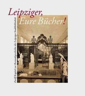 Leipziger, Eure Bücher! de Thomas Fuchs