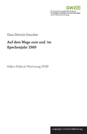 Auf dem Wege zum und im Epochenjahr 1989 de Hans-Dietrich Genscher