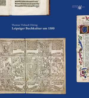 Leipziger Buchkultur um 1500 de Thomas Thibault Döring