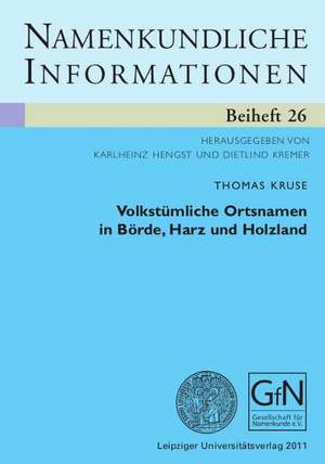 Volkstümliche Ortsnamen in Börde, Harz und Holzland de Thomas Kruse