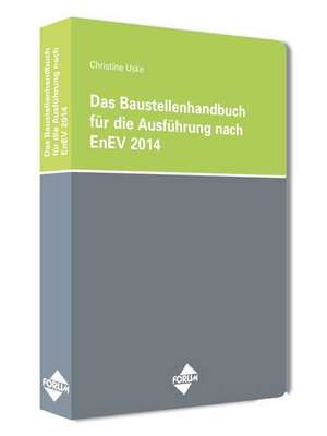 Das Baustellenhandbuch für die Ausführung nach EnEV 2014 de H. Uske