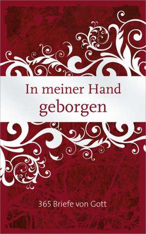 In meiner Hand geborgen