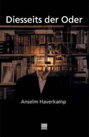 Diesseits der Oder de Anselm Haverkamp