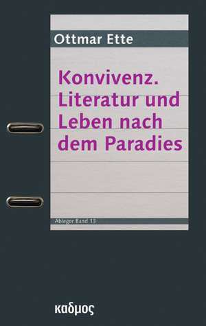 Konvivenz. Literatur und Leben nach dem Paradies de Ottmar Ette