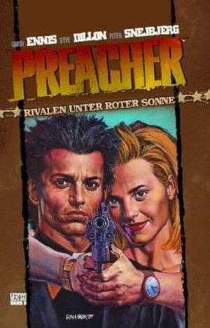 Preacher 06 - Rivalen unter roter Sonne de Garth Ennis